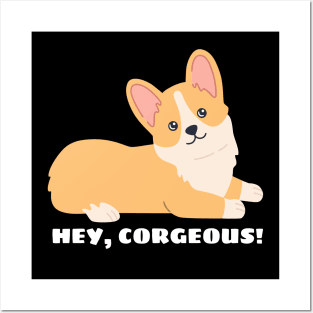 Hey Corgeous - Corgi Pun Posters and Art